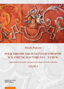 Polichromie drewianych stropów w kamienicach Torunia - XVIII w., cz.I,okładka,przód